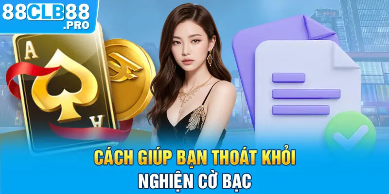 Cách giúp bạn thoát khỏi nghiện cờ bạc