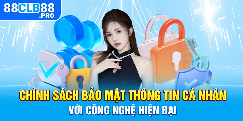 Chính sách bảo mật thông tin cá nhân với công nghệ hiện đại