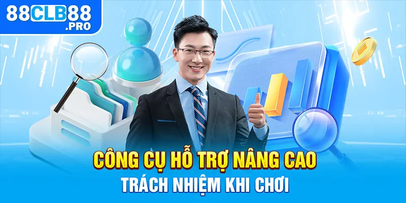 Công cụ hỗ trợ nâng cao trách nhiệm khi chơi