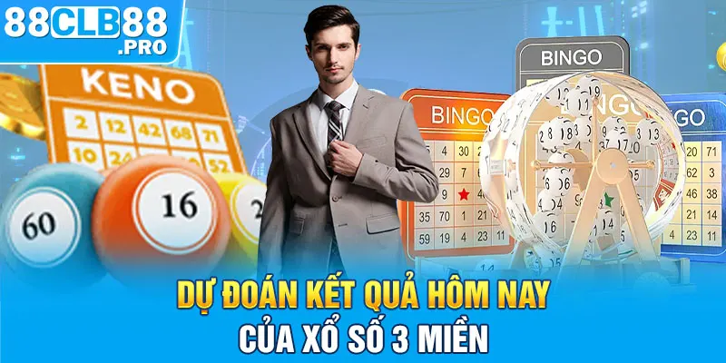 Dự đoán kết quả hôm nay của xổ số 3 miền