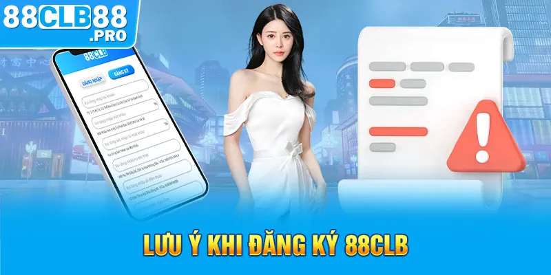 Lưu ý khi đăng ký 88CLB