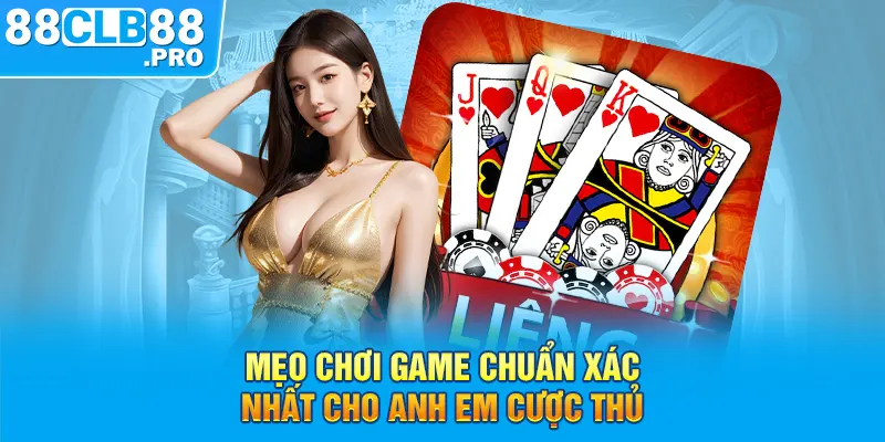 Mẹo chơi game chuẩn xác nhất cho anh em cược thủ