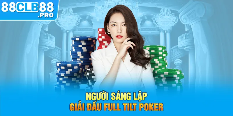 Người sáng lập giải đấu Full Tilt Poker