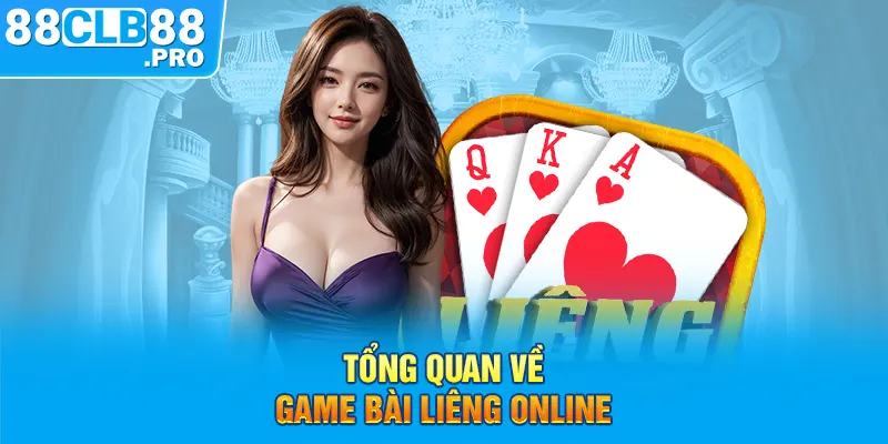 Tổng quan về game bài liêng online